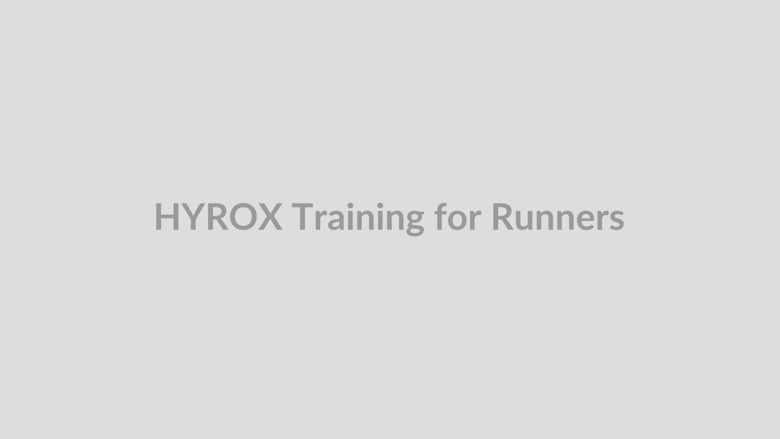 HYROX Training for Runners: How to Add Strength Without Wrecking Your Running
